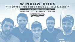 Window Dogs / The Waves / The Skies Above Us / Hello, Bandit on Dec 15, 2017 [653-small]