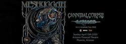 Meshuggah / Cannibal Corpse / Carcass on Apr 13, 2025 [510-small]