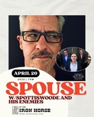 Spouse / Spottiswoode & His Enemies on Apr 20, 2025 [461-small]