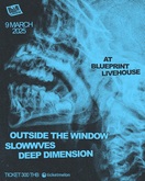 Deep Dimension / Slowwves / Outside the Window on Mar 9, 2025 [433-small]