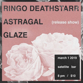 Ringo Deathstarr / Glaze / Astragal on Mar 1, 2019 [497-small]