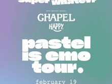 Super Whatevr / Chapel / Happy. on Feb 19, 2020 [296-small]