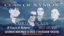Clan of Xymox / Curse Mackey / A Cloud of Ravens / Red Vienna on Nov 12, 2022 [712-small]