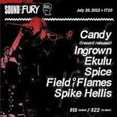 Candy / Ingrown / Ekulu / SPICE / Field of Flames / Spike Hellis on Jul 29, 2022 [307-small]