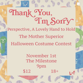 Perspective, A Lovely Hand To Hold / Thank You, I'm Sorry / The Mother Superior / Halloween Costume Contest on Nov 1, 2022 [436-small]