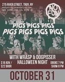 Pigs Pigs Pigs Pigs Pigs Pigs Pigs / Wrasp / Dogpisser on Oct 31, 2023 [471-small]
