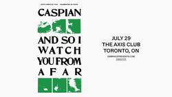 tags: Toronto, Ontario, Canada, Gig Poster, The Axis Club - Caspian / And So I Watch You from Afar on Jul 29, 2024 [188-small]