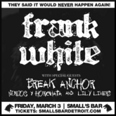 Frank White / Break Anchor / Lily Livers / Norcos Y Horchata on Mar 3, 2023 [857-small]