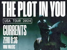 The Plot In You / Currents / Zero 9:36 / Wind Walkers on Nov 8, 2024 [552-small]