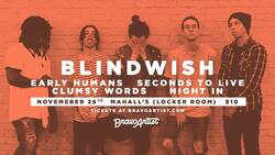 Blindwish / Early Humans / Seconds to Live / Clumsy Words / Night In on Nov 26, 2017 [279-small]